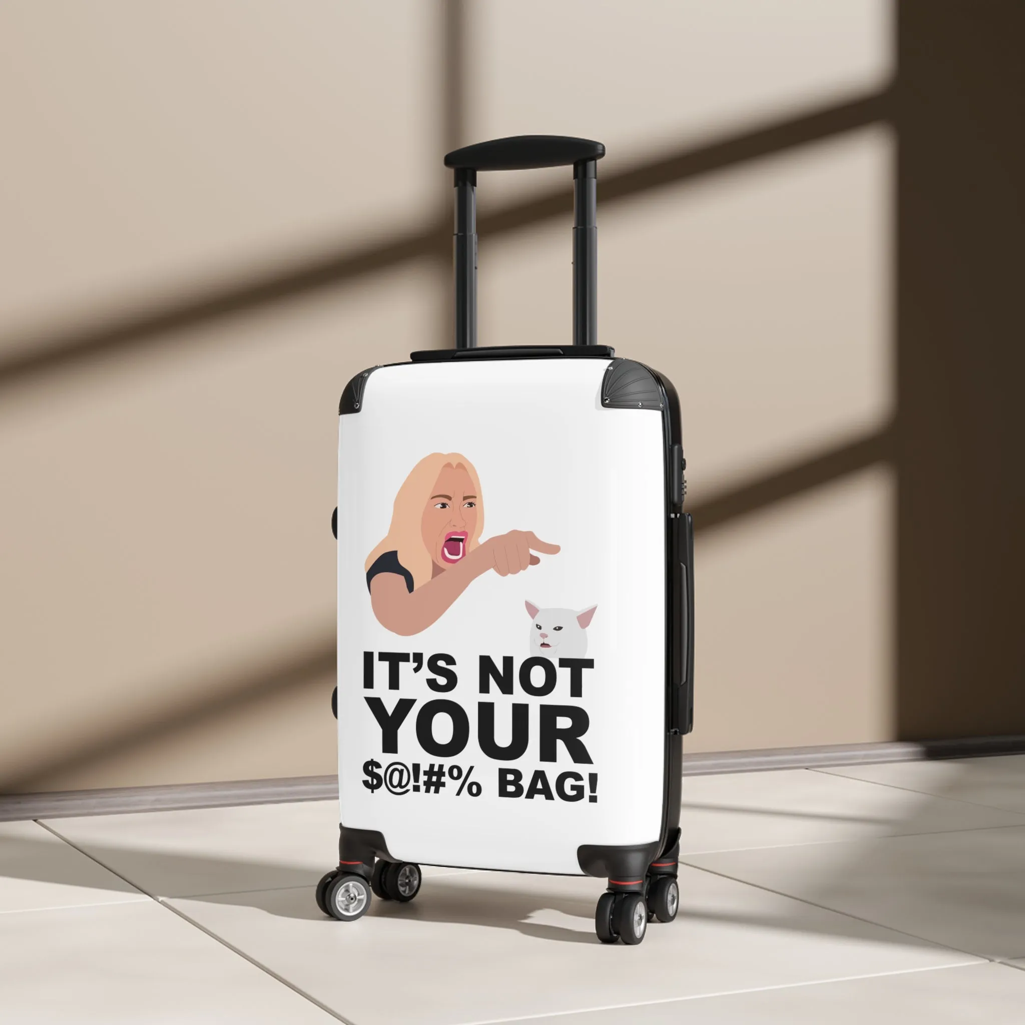It's Not Your $@!#% Bag!Suitcase