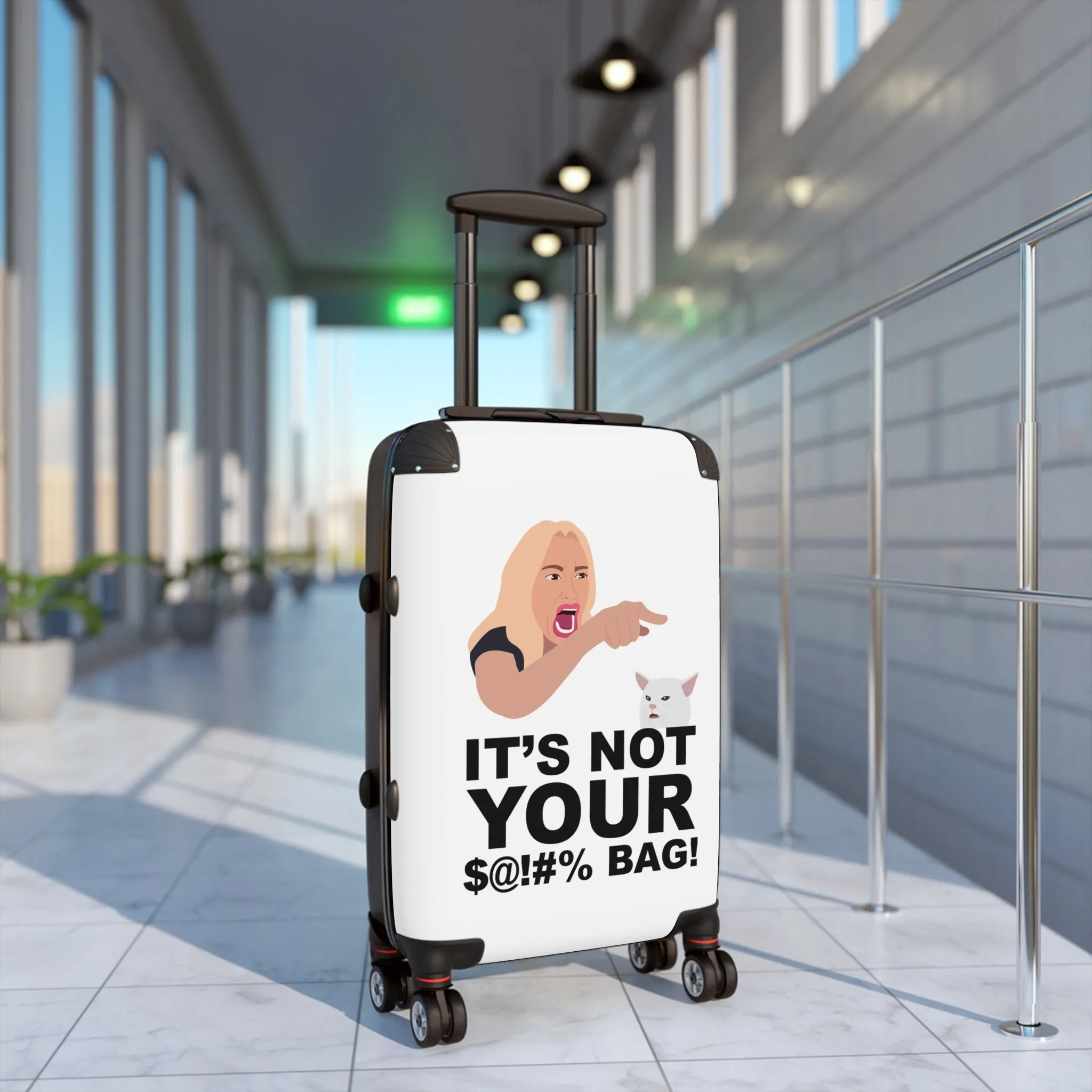 It's Not Your $@!#% Bag!Suitcase